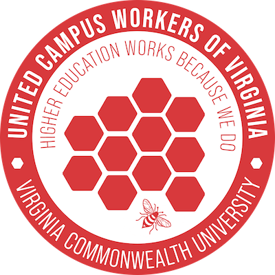 White and red circle emblem with an image of a beehive and worker bee inside. Text reads "United Campus Workers of Virginia | Virginia Commonwealth University | Higher Education Works Because We Do"