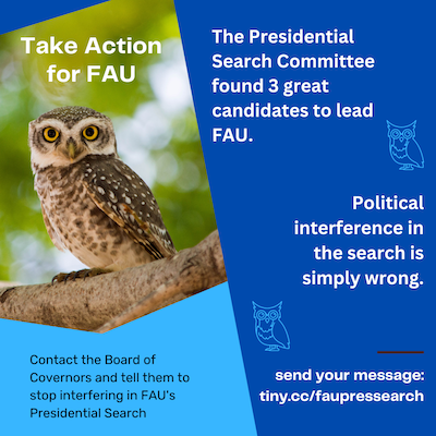 An owl looks straight at the camera under the header "Take Action for FAU." Additional text reads "The Presidential Search Committee found 3 great candidates to lead FAU. Political interference in the search is simply wrong. Contact the Board of Governors and tell them to stop interfering in FAU's Presidential Search.